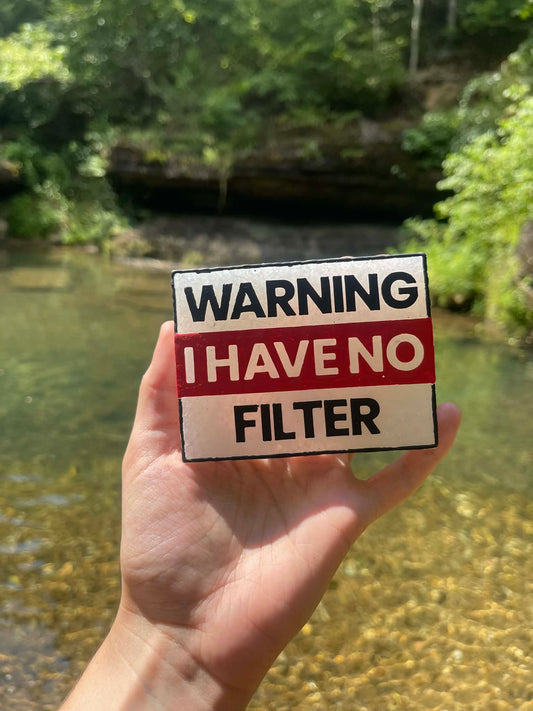 Warning I Have No Filter Freshie Mold