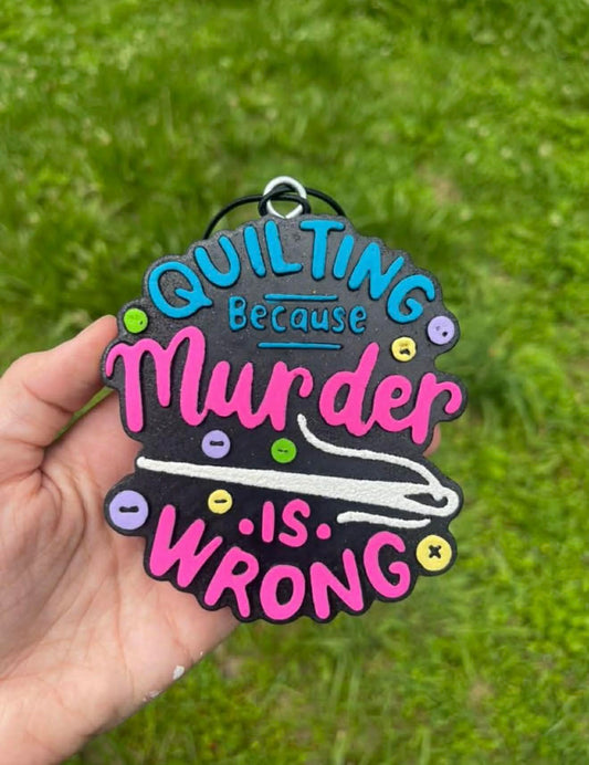 Quilting Because Murder is Wrong Freshie Mold