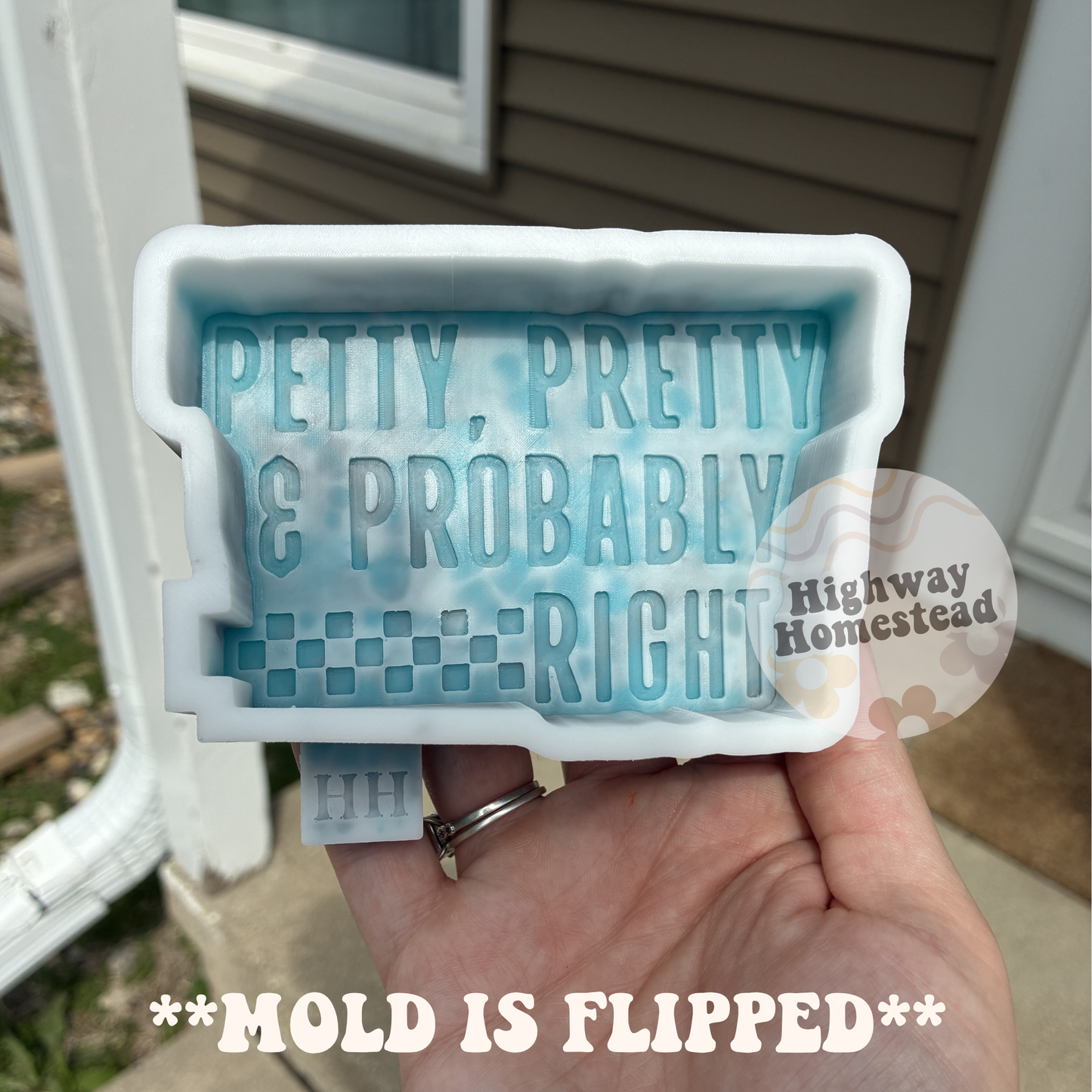 Petty Pretty and Probably Right Freshie Mold