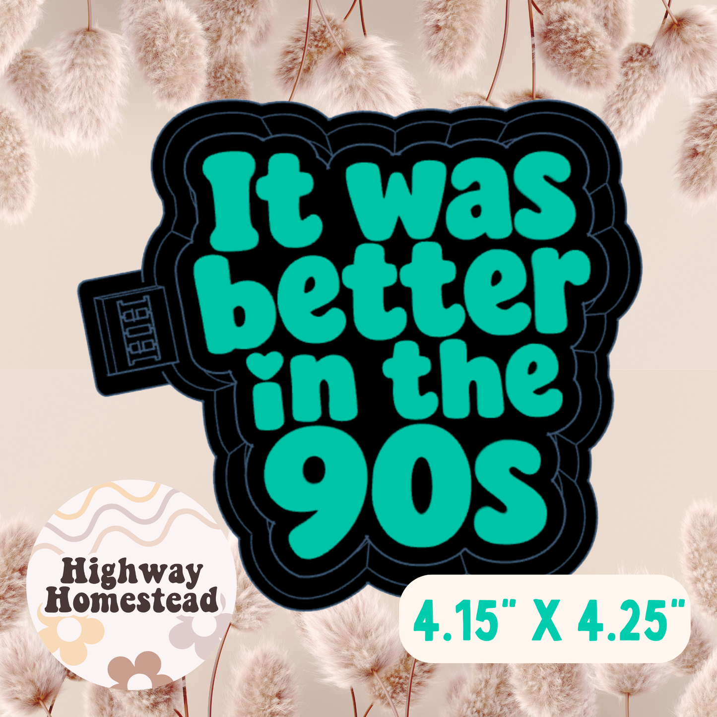 It Was Better in the 90s Freshie Mold