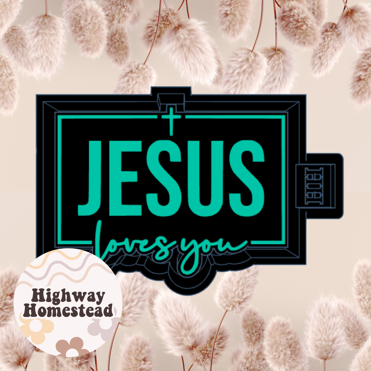 Jesus Loves You Freshie Mold