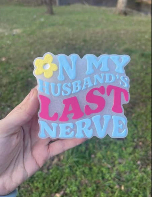 On My Husbands Last Nerve Freshie Mold