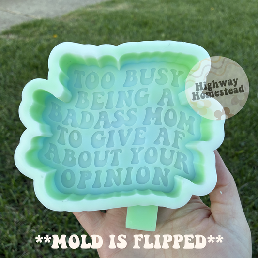 Too Busy Being a Badass Mom Freshie Mold