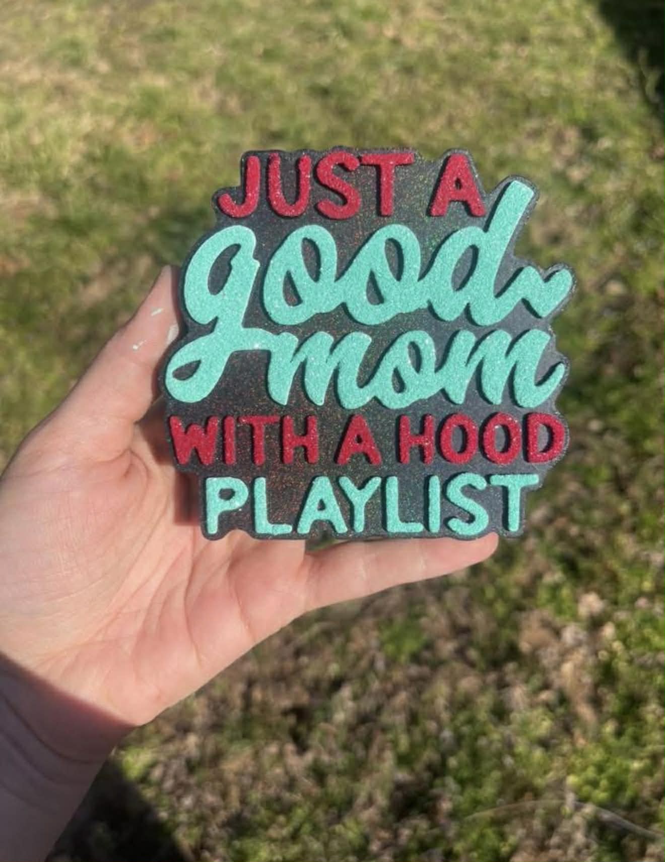 Just a Good Mom with a Hood Playlist Freshie Mold