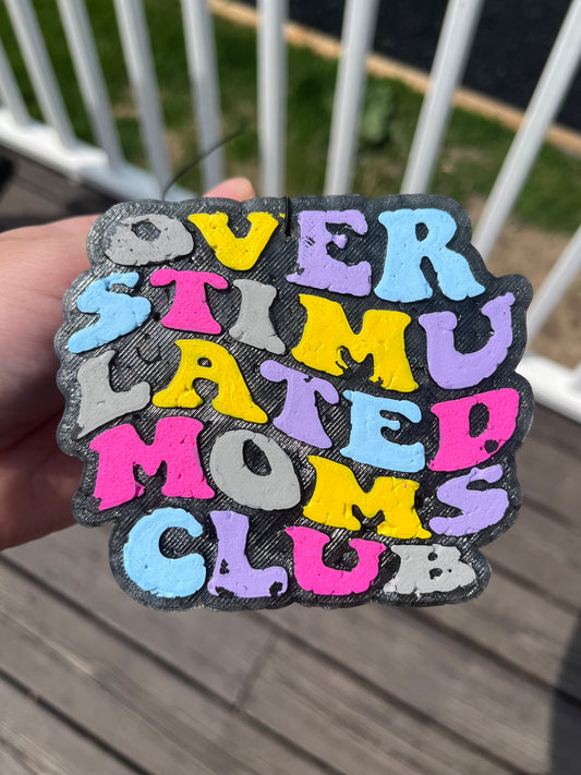 Overstimulated Moms Club Freshie - Sexy for Men