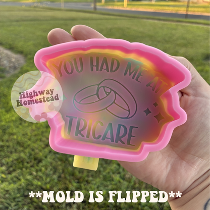 You Had Me at Tricare Freshie Mold - HH Exclusive