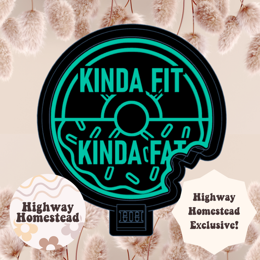 Kinda Fit Kinda Fat Freshie Mold - HH Exclusive