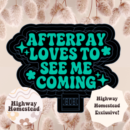 Afterpay Loves to See Me Coming Freshie Mold - HH Exclusive
