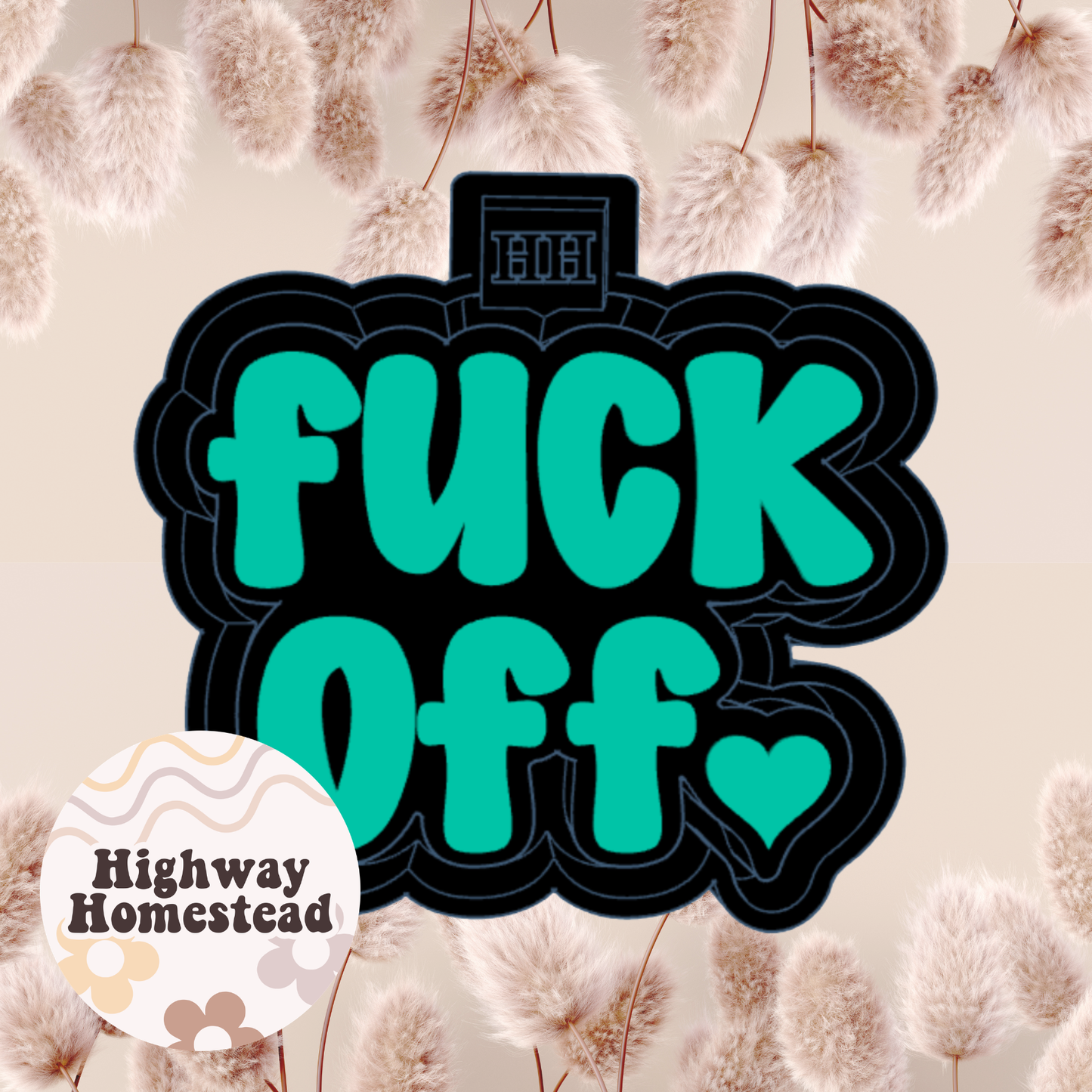 Fuck Off Freshie Mold