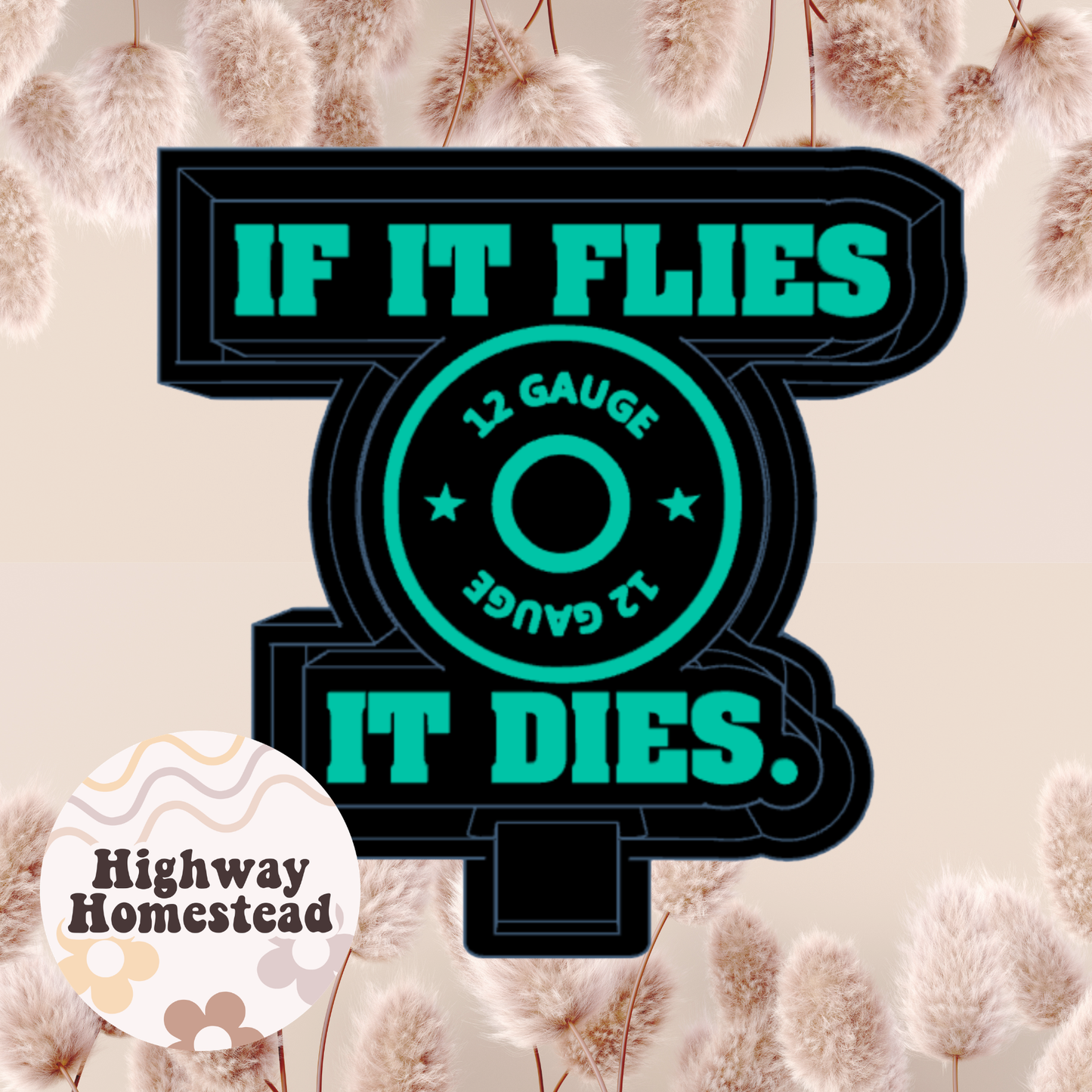 If It Flies It Dies Freshie Mold