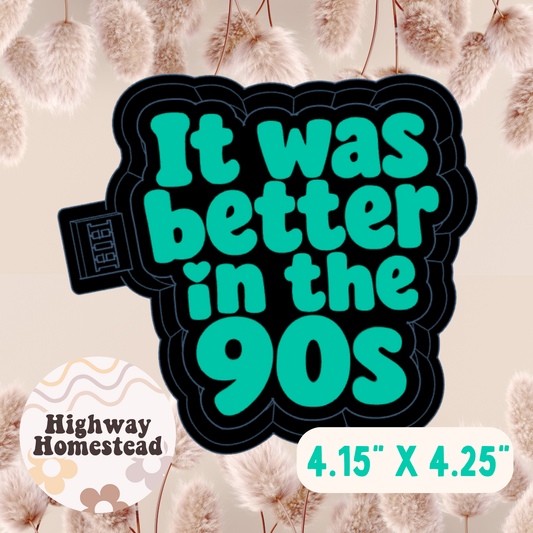 It Was Better in the 90s Freshie Mold