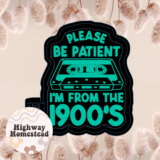 Please Be Patient Freshie Mold