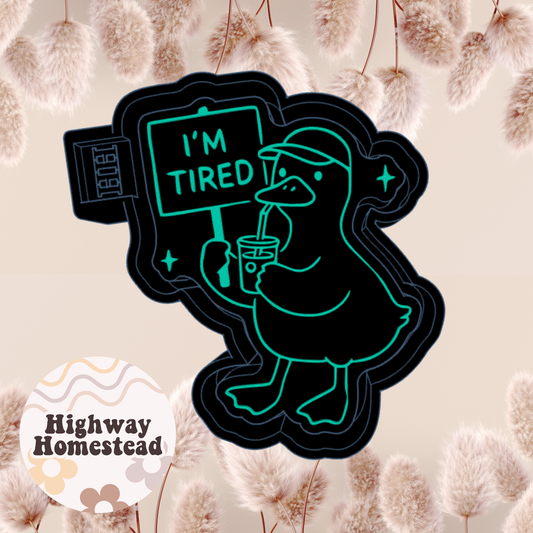 I'm Tired Duck Freshie Mold