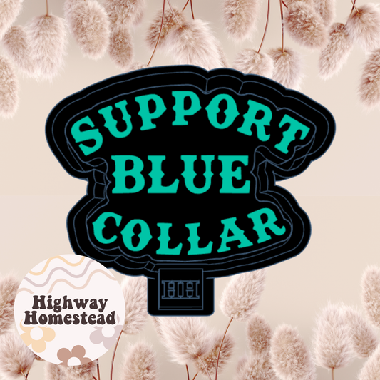 Support Blue Collar Freshie Mold