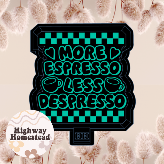 More Espresso Less Depresso Freshie Mold