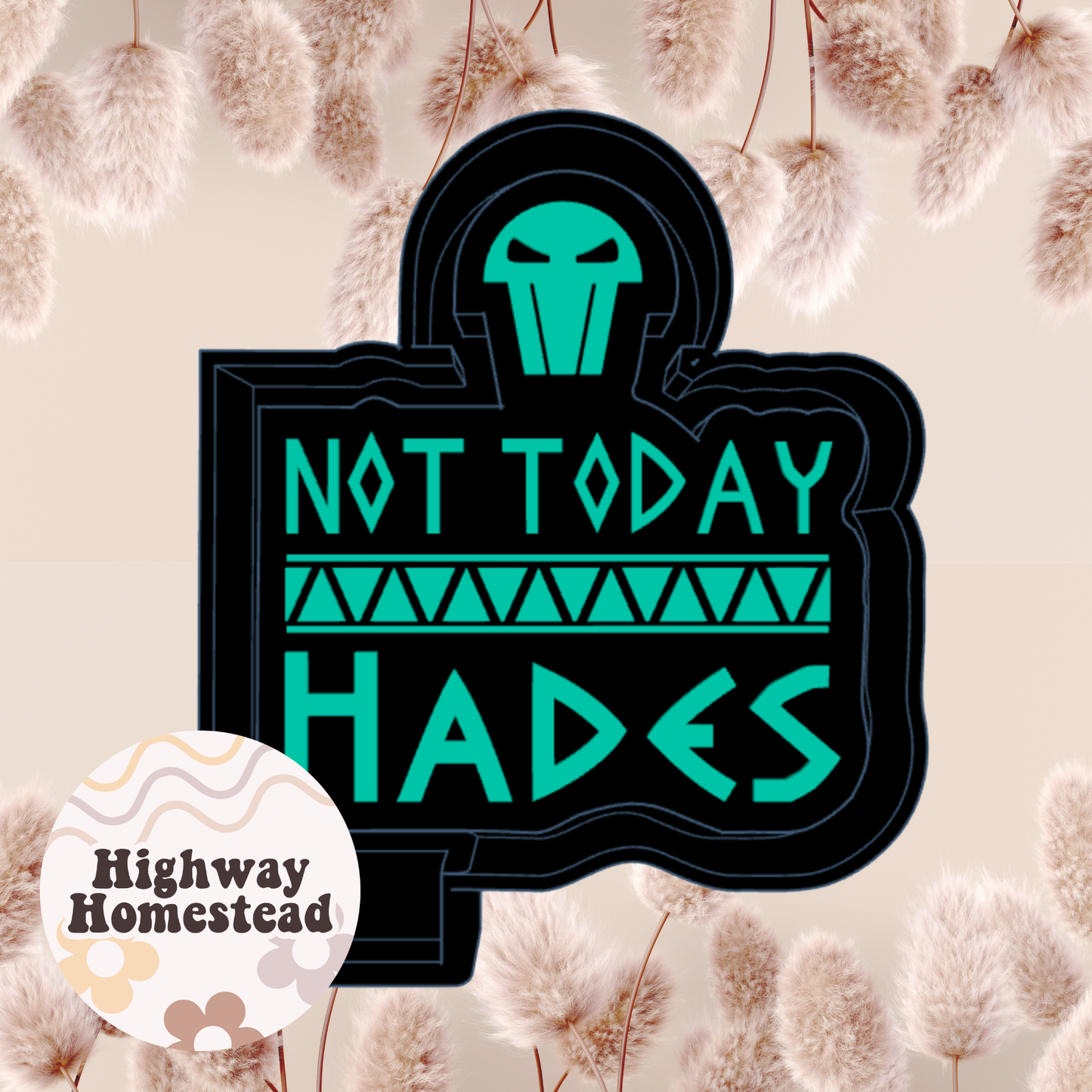 Not Today Hades Freshie Mold