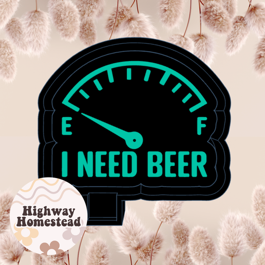 I Need Beer Freshie Mold