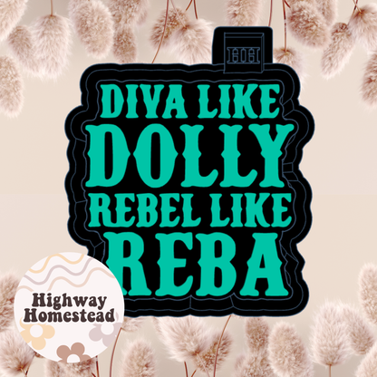 Diva Like Dolly Rebel Like Reba Freshie Mold