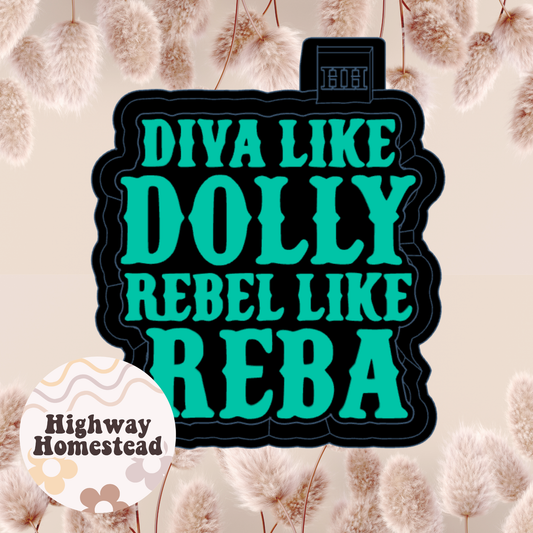Diva Like Dolly Rebel Like Reba Freshie Mold
