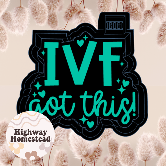 IVF Got This Freshie Mold
