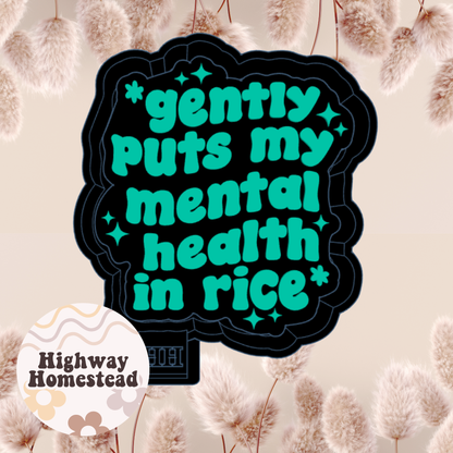 Gently Puts My Mental Health in Rice Freshie Mold