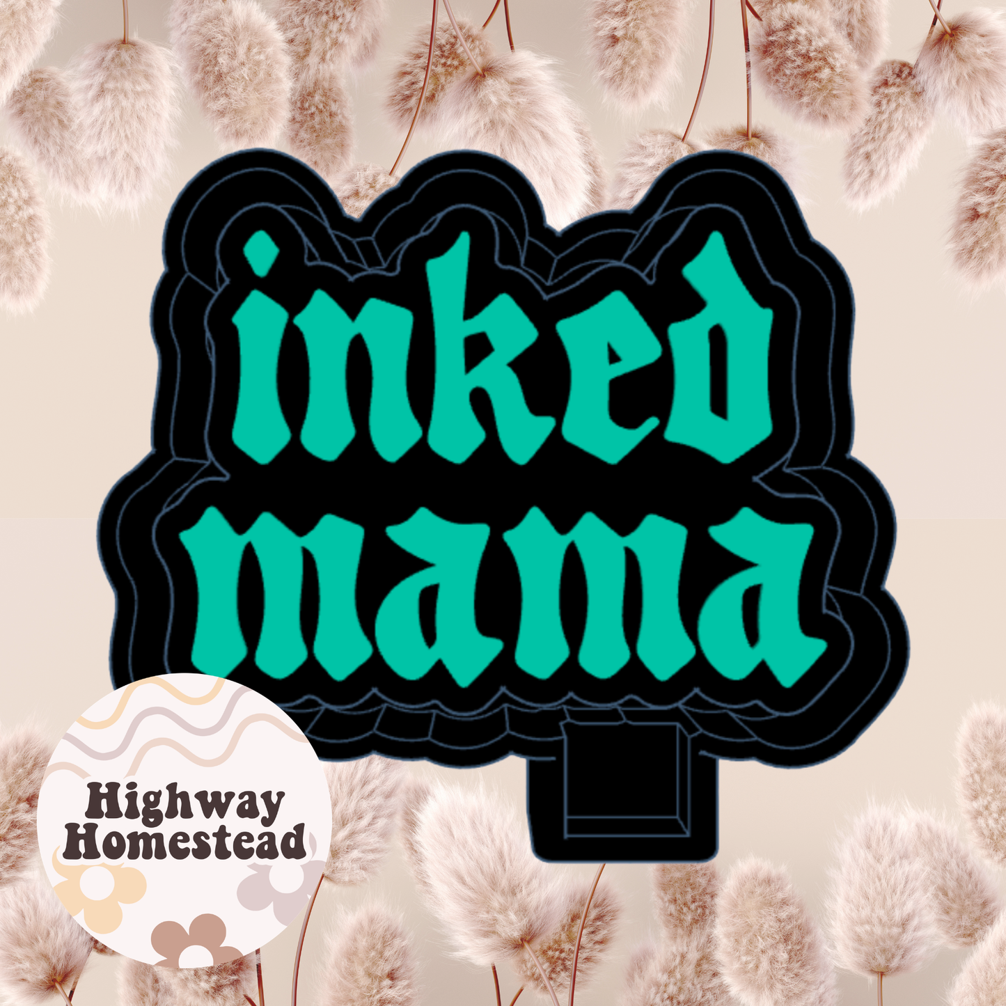 Inked Mama Freshie Mold
