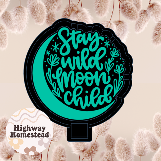Stay Wild Moon Child Freshie Mold