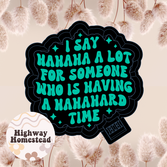 I Say Hahaha A Lot Freshie Mold