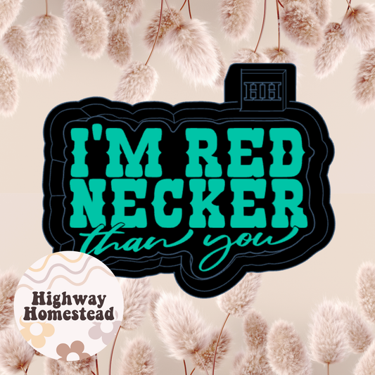 I'm Red Necker Than You Freshie Mold