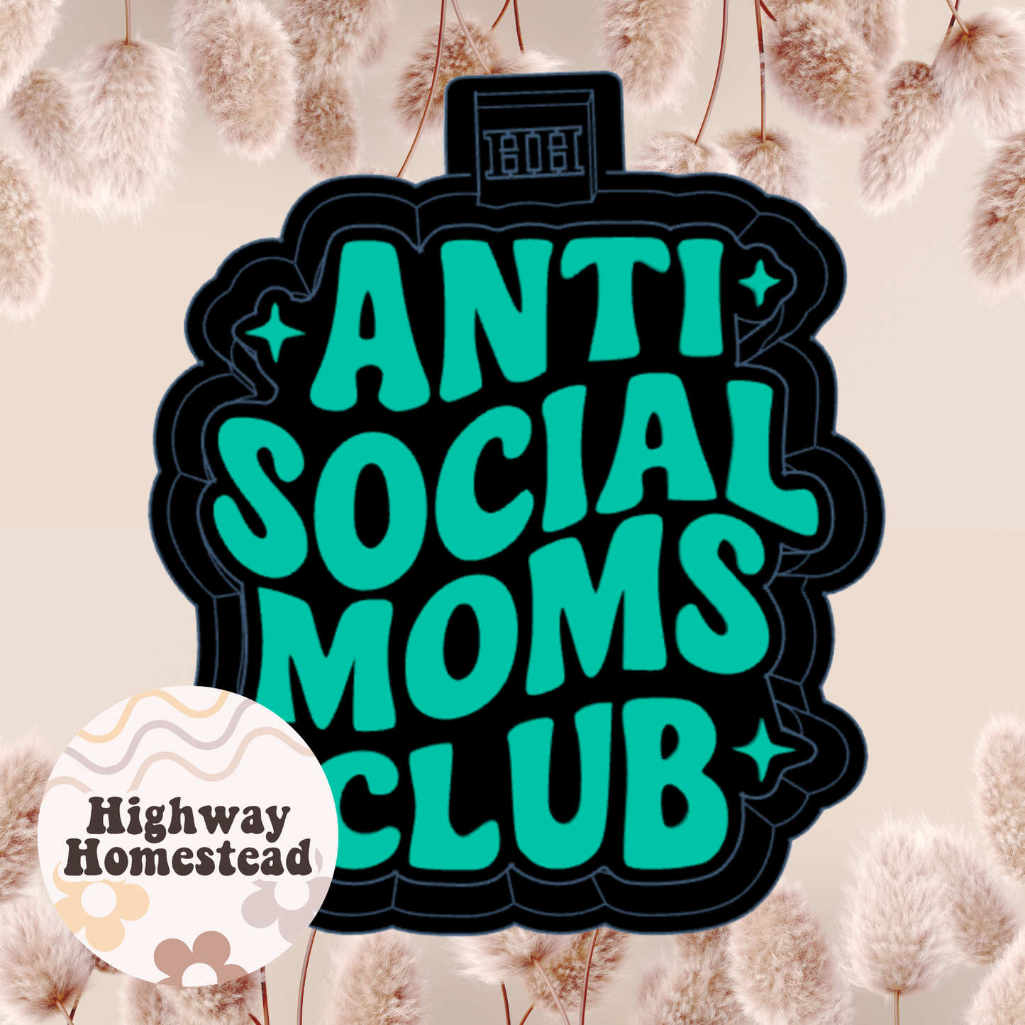 Anti Social Moms Club Freshie Mold