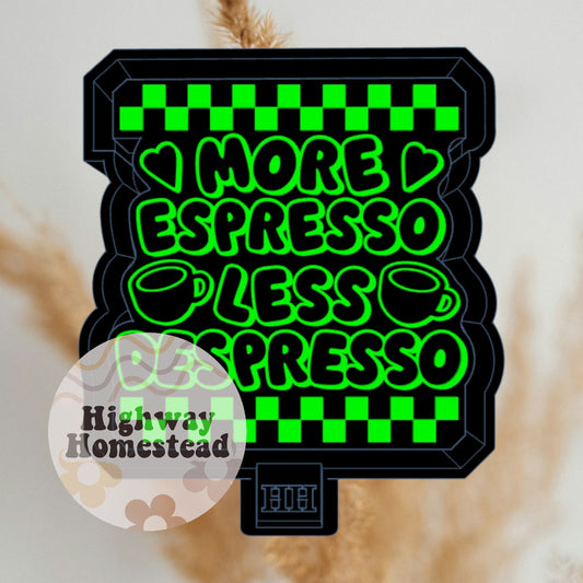 More Espresso Less Depresso Freshie Mold