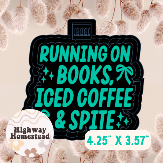 Running on Books, Iced Coffee and Spite Freshie Mold